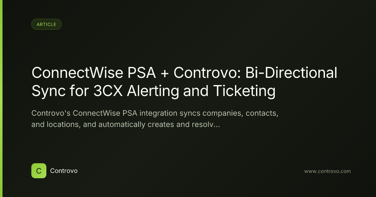 ConnectWise PSA Integration for 3CX Alerts | Controvo