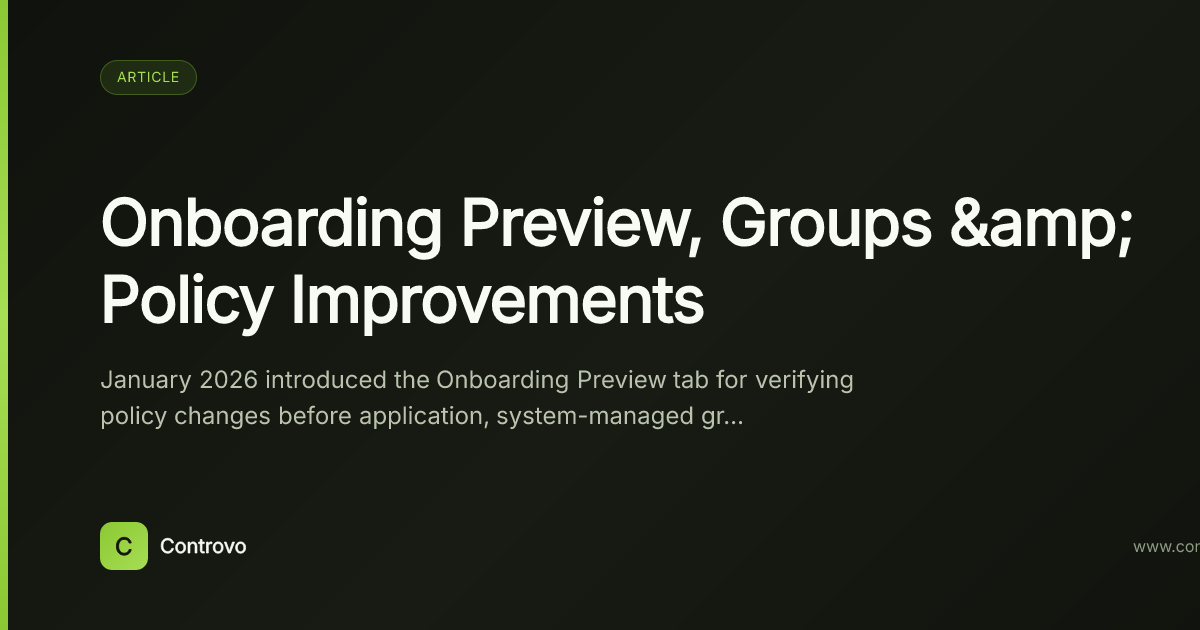 Release Notes: Onboarding Preview, Groups & Policy Improvements | Controvo